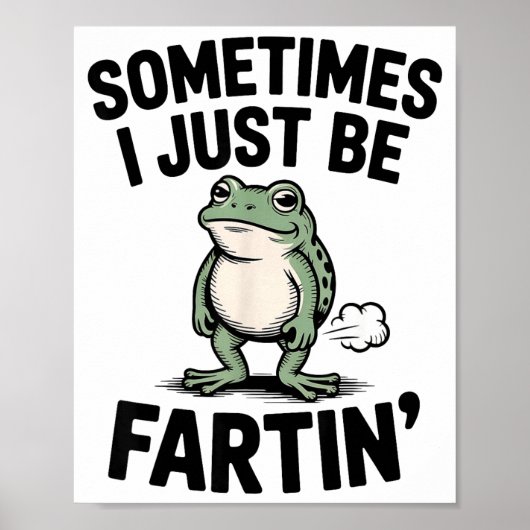 Poster Parfois je fais juste des pets drôle Grenouille Mè (Devant)