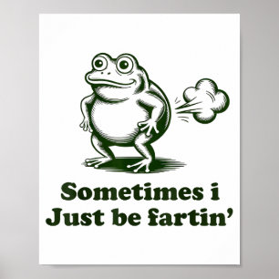 Poster Parfois je fais juste des pets Humour Grenouille F