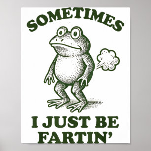 Poster Parfois je fais juste Péter Blague de grenouille F