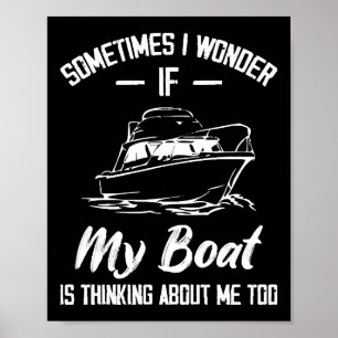 Poster Parfois je me demande si mon bateau pense à moi