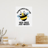 Poster Parfois, je reçois les Heebee Jeebees Bee Puns (Cuisine)