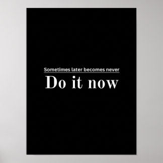 Poster Parfois plus tard ne devient jamais - Motivation P