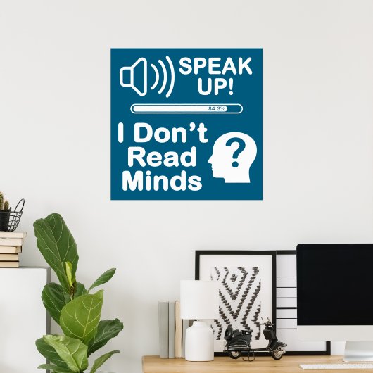 Poster Parle plus fort – Je ne lis pas dans les esprits C (Bureau à domicile)