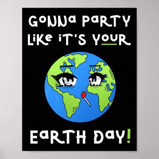 Poster Party Like Its Your Earth Day Funny Climate Chan T (Devant)