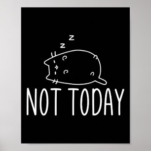 Poster Pas Aujourd'Hui Crazy Chat S Graphic Mignonne Drôl