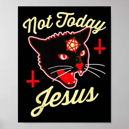 Poster Pas aujourd'hui Jésus salue Satan Chat Croix de mo (Devant)