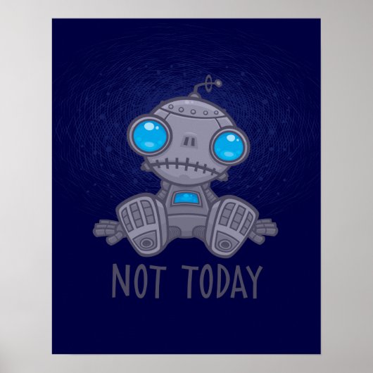 Poster Pas aujourd'hui triste robot (Devant)