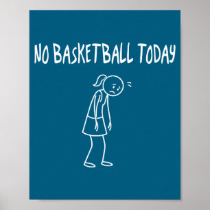 Poster Pas de baskeball aujourd'hui Figure triste drôle P