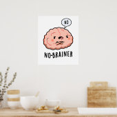Poster Pas de Brainer Funny Anatomie Cerveau Pun (Cuisine)