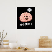Poster Pas de Brainer Funny Anatomie Cerveau Pun Dark BG (Cuisine)