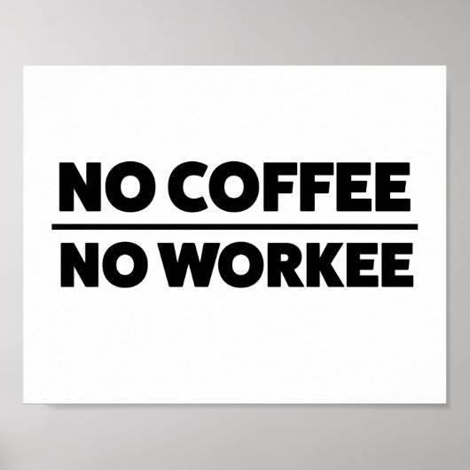 POSTER PAS DE CAFÉ. AUCUN TRAVAIL (Devant)