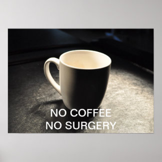 POSTER PAS DE CAFÉ PAS DE CHIRURGIE