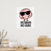 Poster Pas de Cerveau Pas de gain Funky Cerveau Pun (Cuisine)