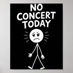 Poster Pas de concert aujourd'hui Funny Sad Stick Figure