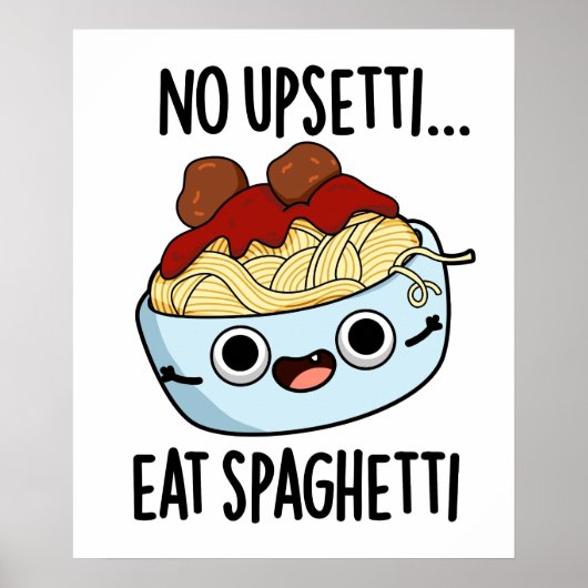 Poster Pas de déception, mangez des spaghetti Pun drôle s (Devant)