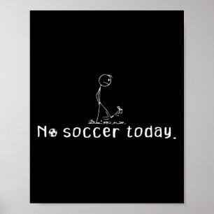 Poster Pas de football aujourd'hui drôle triste Stick Man