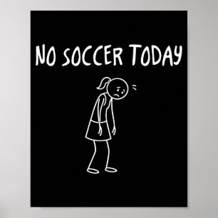 Poster Pas de football aujourd'hui Figure triste drôle Pu