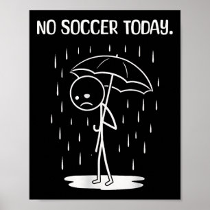 Poster Pas de football aujourd'hui Stick Figure drôle