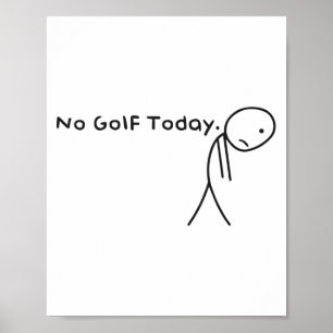 Poster Pas De Golf Aujourd'Hui Drôle Stickman Stickman Go