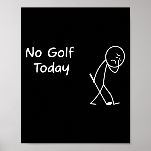 Poster Pas de golf aujourd'hui Funny Sad Graphman Stickma (Devant)