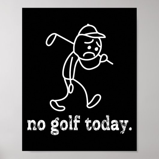 Poster Pas de Golf Aujourd'hui Funny Sad Stickman Golfer (Devant)