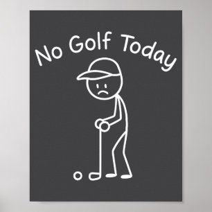 Poster Pas de golf aujourd'hui Funny Sad Stickman Golfing