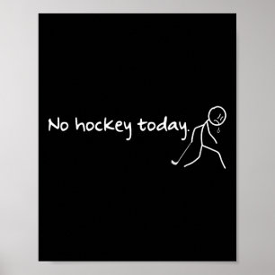 Poster Pas de hockey aujourd'hui Citation drôle de hockey