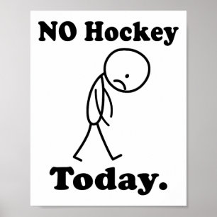 Poster Pas de hockey aujourd'hui, drôle pour les amateurs