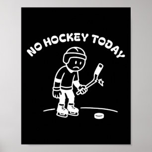Poster Pas de hockey aujourd'hui drôle pour un joueur de