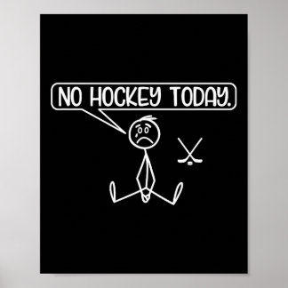 Poster Pas de hockey aujourd'hui drôle Stickman amateur d