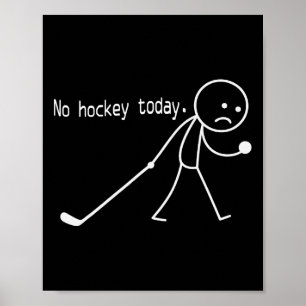 Poster Pas de hockey aujourd'hui drôle triste Stickman po