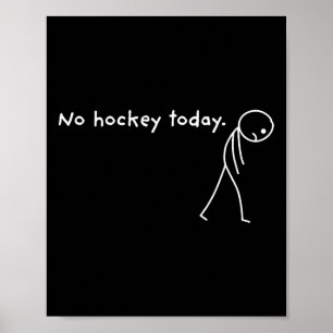 Poster Pas de hockey aujourd'hui Fan de sports de glace d