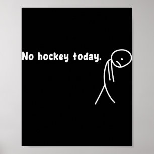 Poster Pas de hockey aujourd'hui - Meilleur cadeau pour l