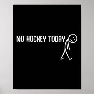 Poster Pas de hockey aujourd'hui triste Stickman drôle am