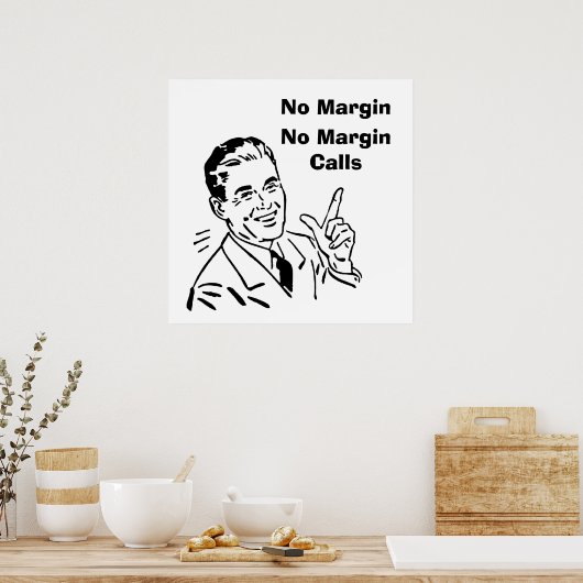 Poster Pas de marge, pas d'appels de marge (Cuisine)