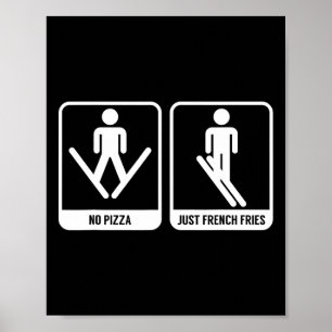 Poster Pas De Pizza Juste Français Fries Drôle Ski Snack