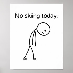 Poster Pas De Ski Aujourd'Hui Drôle Amateurs De Neige D'H