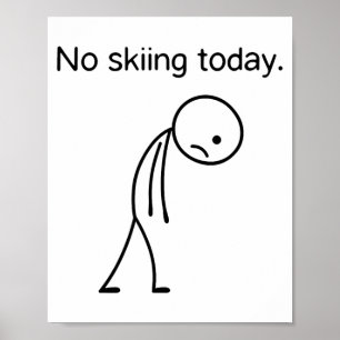 Poster Pas de ski aujourd'hui drôle hiver neige sports am