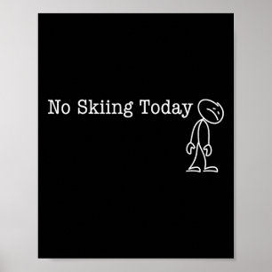 Poster Pas de ski aujourd'hui humour amusant pour skieur