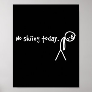 Poster Pas De Ski Aujourd'Hui Triste Stick Man