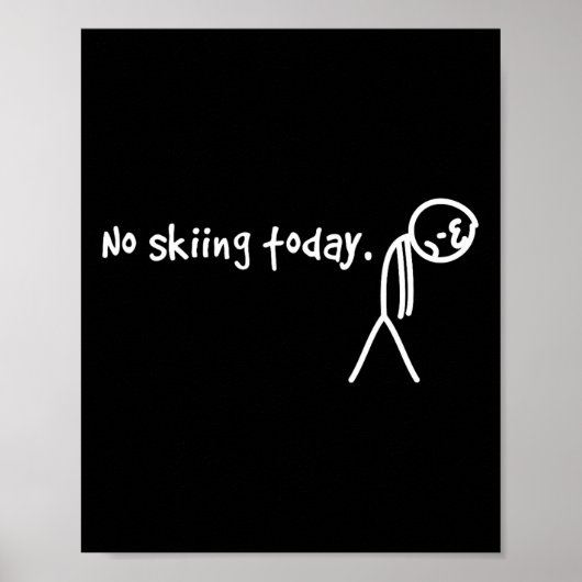 Poster Pas De Ski Aujourd'Hui Triste Stick Man (Devant)