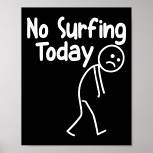 Poster Pas de surf aujourd'hui Stick Man drôle amateur de