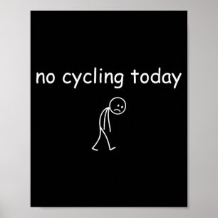 Poster Pas de vélo aujourd'hui, cycliste triste drôle pou