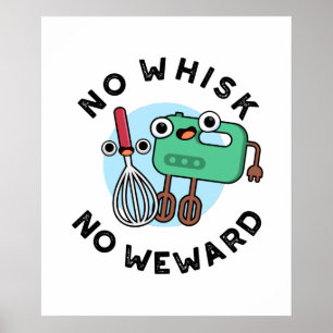 Poster Pas de Whisk Pas de Wewewte Cute Pun à cuisson