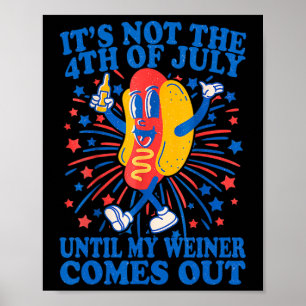 Poster Pas Le 4 juillet Jusqu'À Ce Que Mon Weiner Sorte 2