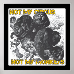 Poster Pas mon cirque, pas mes singes