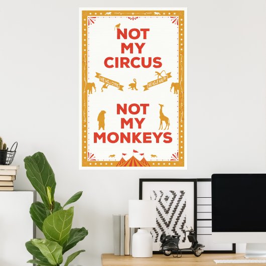 Poster Pas mon cirque, pas mes singes (Bureau à domicile)
