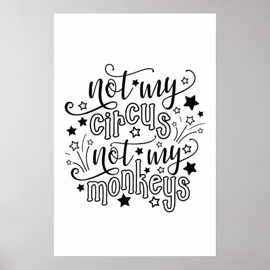 Poster Pas mon cirque pas mes singes drôle Maman politiqu (Devant)
