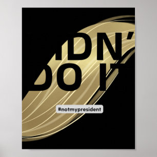 Poster Pas mon président ! Je n'ai pas voté pour lui.
