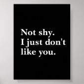 Poster Pas timide. Je n'aime simplement pas que vous disi (Devant)